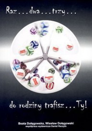 Raz... dwa... trzy... do rodziny trafisz... Ty! - Beata Dołęgowska, Wiesław Dołęgowski