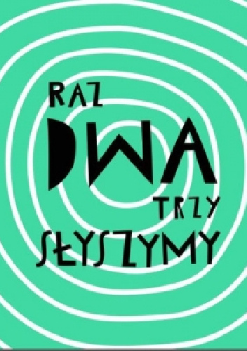 Raz, dwa, trzy. Słyszymy! - Joanna Bartosik