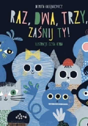 Raz, dwa, trzy, zaśnij ty! - Dorota Kassjanowicz, Gosia Herba