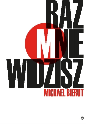 Raz mnie widzisz, raz nie widzisz i inne eseje o dizajnie - Michael Bierut