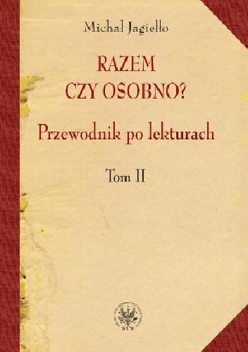 Razem czy osobno? Przewodnik po lekturach. Tom II - Michał Jagiełło