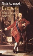 Razumowscy. Rodzina na carskim dworze 1730-1815 - Maria Razumovsky