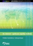 Re: internet - społeczne aspekty medium. Polskie konteksty i interpretacje - praca zbiorowa