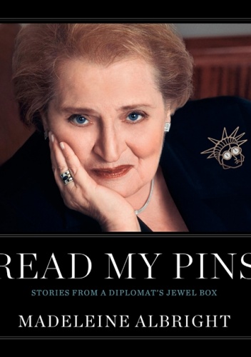 Read My Pins - Madeleine Albright