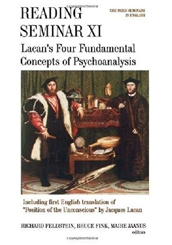 Reading Seminar XI: Lacan's Four Fundamental Concepts of Psychoanalysis