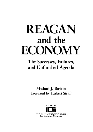 Reagan and the Economy. The Successes, Failures, and Unfinished Agenda - Michael Jay Boskin