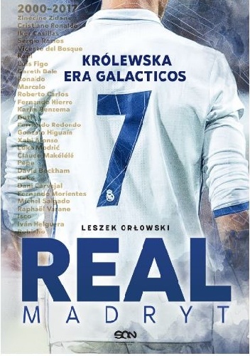 Real Madryt. Królewska era Galacticos - Leszek Orłowski
