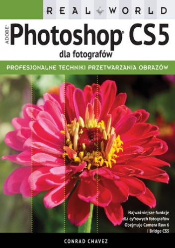 Real World Adobe Photoshop CS5 dla fotografów - Chavez Conrad
