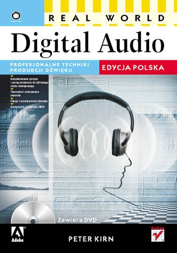 Real World Digital Audio. Profesjonalne techniki produkcji dźwięku. Edycja polska - Peter Kirn