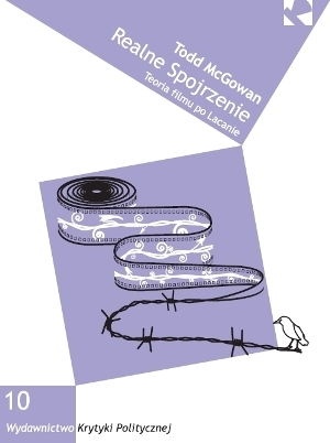 Realne spojrzenie. Teoria filmu po Lacanie - Todd McGowan
