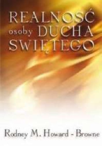 Realność Osoby Ducha Świętego - Rodney M. Howard-Browne