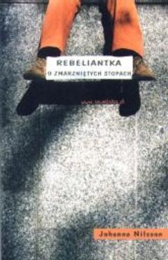 Rebeliantka o zmarzniętych stopach - Johanna Nilsson