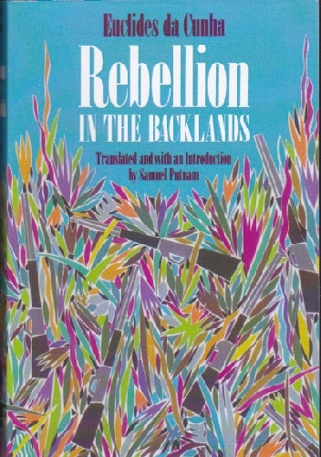 Rebellion in the Backlands - Euclides da Cunha