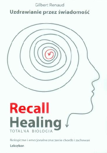 Recall healing totalna biologia - Gilbert Renaud