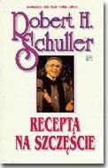 Recepta na szczęście - Robert Harold Schuller