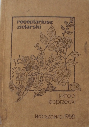 Receptariusz zielarski - Witold Poprzęcki