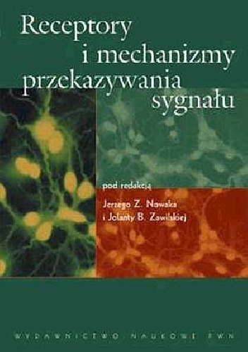 Receptory i mechanizmy przekazywania sygnału - Jerzy Z. Nowak, Jolanta B. Zawilska