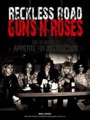 Reckless Road: Guns N' Roses and the Making of Appetite for Destruction - Marc Canter
