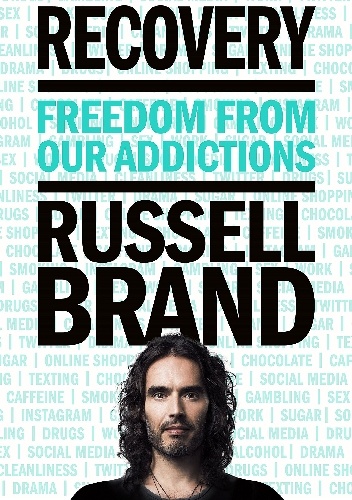 Recovery: Freedom from Our Addictions - Russell Brand