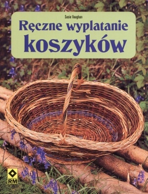 Ręczne wyplatanie koszyków - Susie Vaughan