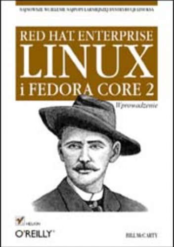 Red Hat Enterprise Linux i Fedora Core 2. Wprowadzenie - Bill McCarty