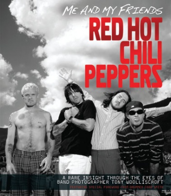 Red Hot Chili Peppers: Me and My Friends - Tony Woolliscroft