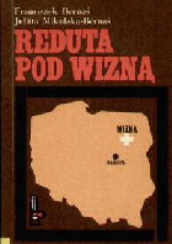 Reduta pod Wizną - Julitta Mikulska-Bernaś, Franciszek Bernaś