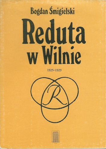 Reduta w Wilnie 1925-1929 - Bogdan Śmigielski