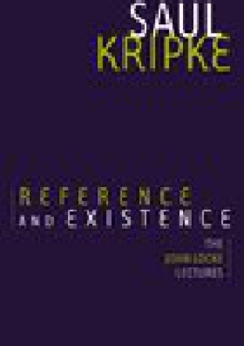 Reference and Existence: The John Locke Lectures - Saul Aaron Kripke