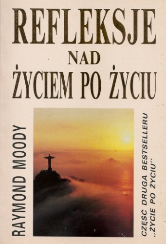 Refleksje nad życiem po życiu - Raymond A. Moody