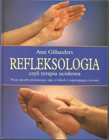 Refleksologia, czyli terapia uciskowa - Ann Gillanders
