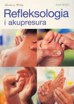 Refleksologia i akupresura - Janet Wright