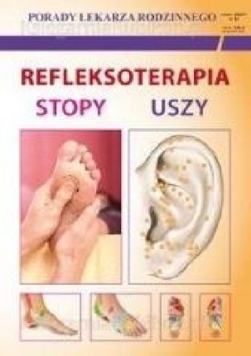 Refleksoterapia. Stopy, uszy - praca zbiorowa