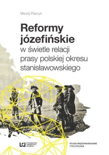 Reformy józefińskie w świetle relacji prasy polskiej okresu stanisławowskiego - Paszyn Maciej