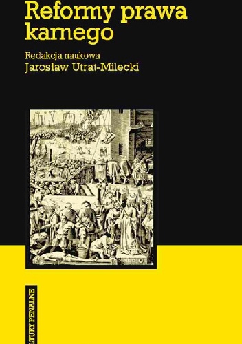 Reformy prawa karnego. W stronę spójności i skuteczności - Jarosław Utrat-Milecki