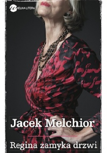Regina zamyka drzwi - Jacek Melchior
