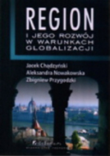 Region i jego rozwój w warunkach globalizacji - praca zbiorowa