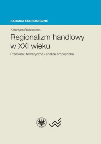 Regionalizm handlowy w XXI wieku - Katarzyna Śledziewska