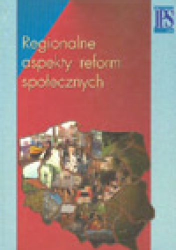 Regionalne aspekty reform społecznych - Grażyna Firlit-Fesnak