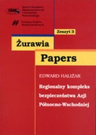 Regionalny kompleks bezpieczeństwa azji północno-wschodniej - Edward Haliżak