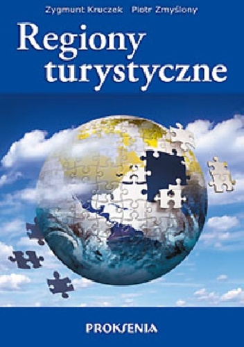 Regiony turystyczne - Piotr Zmyślony, Zygmunt Kruczek