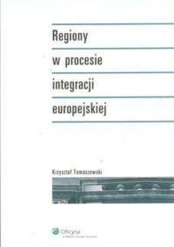 Regiony w procesie integracji europejskiej - Krzysztof Tomaszewski