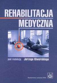 Rehabilitacja medyczna - Jerzy Kiwerski