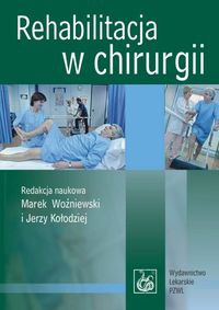 Rehabilitacja w chirurgii - Jerzy Kołodziej