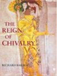 Reign of Chivalry - Richard Barber