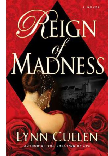Reign of Madness - Lynn Cullen