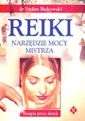 Reiki. Narzędzie mocy mistrza - Stefan Bukowski