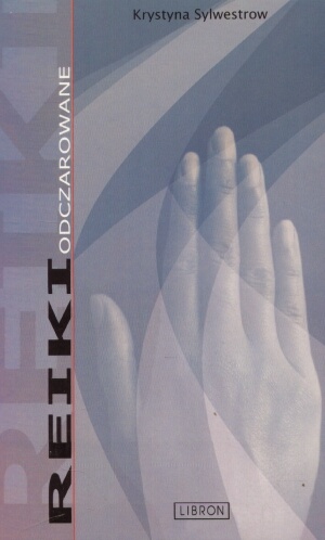 Reiki odczarowane - Krystyna Sylwestrow