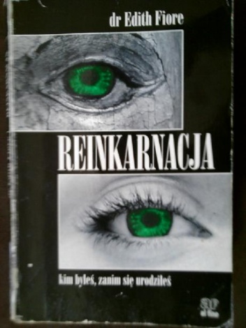 Reinkarnacja. Kim byłeś, zanim się urodziłeś - Edith Fiore