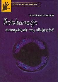 Reinkarnacja rzeczywistość czy złudzenie? - Michaela Pawlik